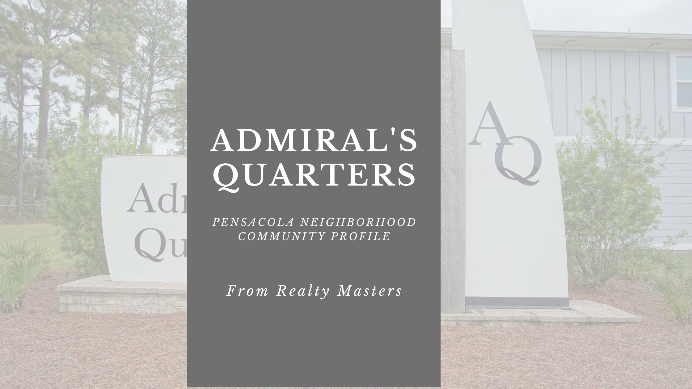 Pensacola Neighborhood Community Profile: Admiral’s Quarters in Pensacola, FL 32534